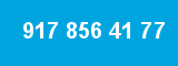 917 856 41 77 917 856 41 77
